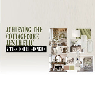 Achieving the Cottagecore Aesthetic: 7 Tips for Beginners