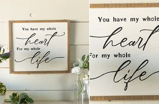 You Have My Whole Heart Wooden Framed Sign