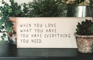Love What You Have Sign