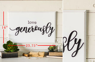 Love Generously Wooden Sign
