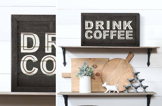 Drink Coffee Wooden Sign