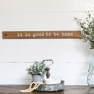 It Is Good To Be Home Wall Sign