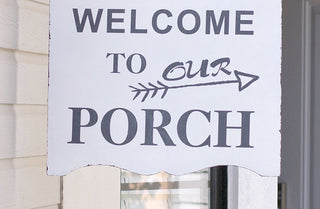 welcome to our porch Hanging sign